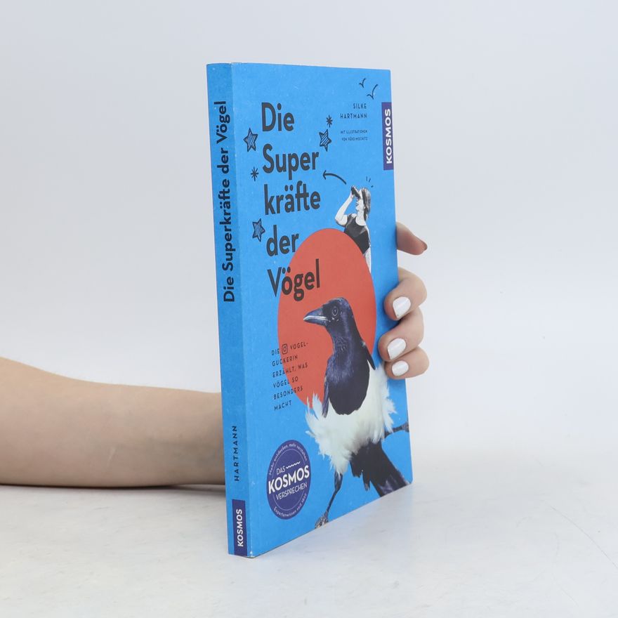 Silke Hartmann Die Superkräfte der Vögel