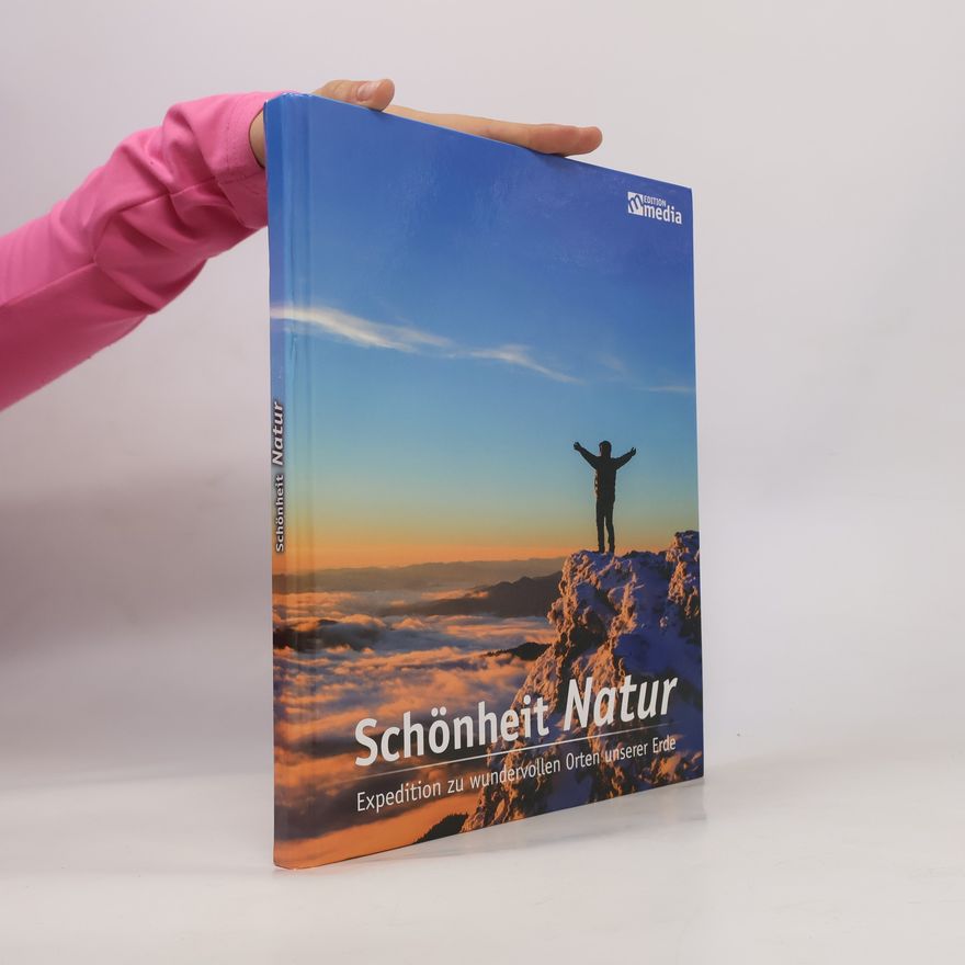 Various authors Schönheit Natur. Expedition zu wundervollen Orten unserer Erde