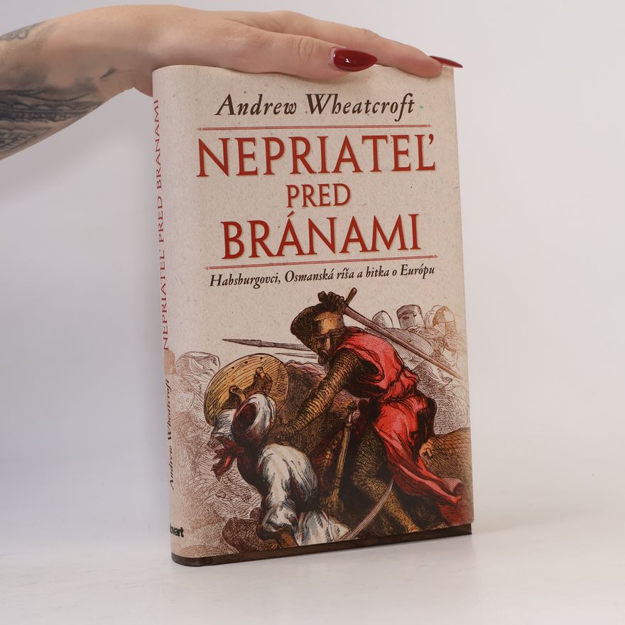 Andrew Wheatcroft Nepriateľ pred bránami