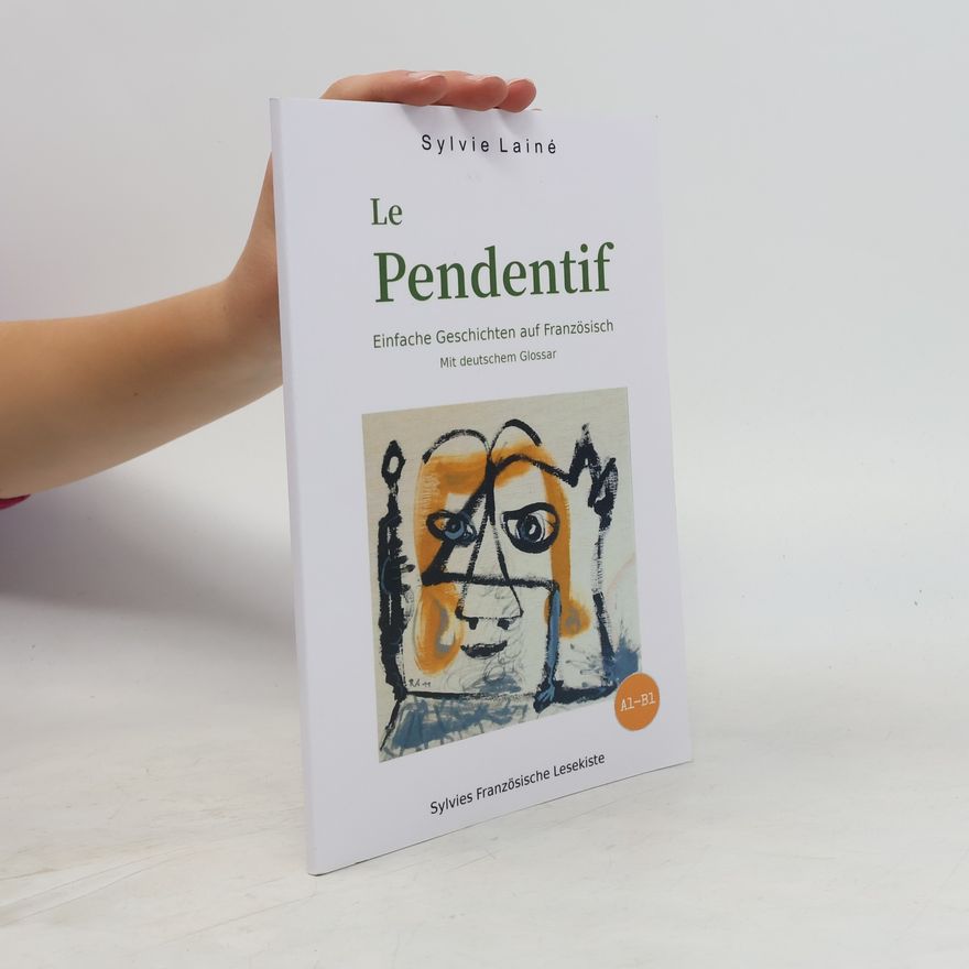 Sylvie Lainé Le pendentif, Einfache Kurzgeschichten auf Französisch für Anfänger