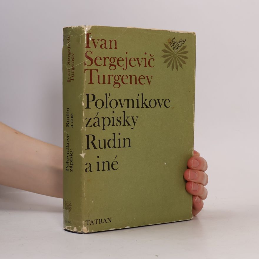 Ivan Turgenev Poľovníkove zápisky. Rudin a iné