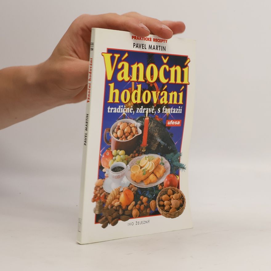 Martin Gabriel Pavel Vánoční hodování : tradičně, zdravě, s fantazií