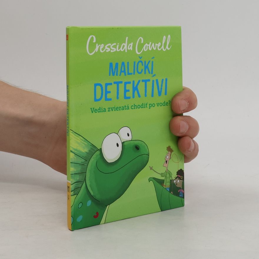Cressida Cowell Maličkí detektívi. Vedia zvieratá chodiť po vode?