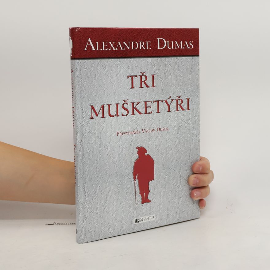 Alexandre Dumas starší Tři mušketýři