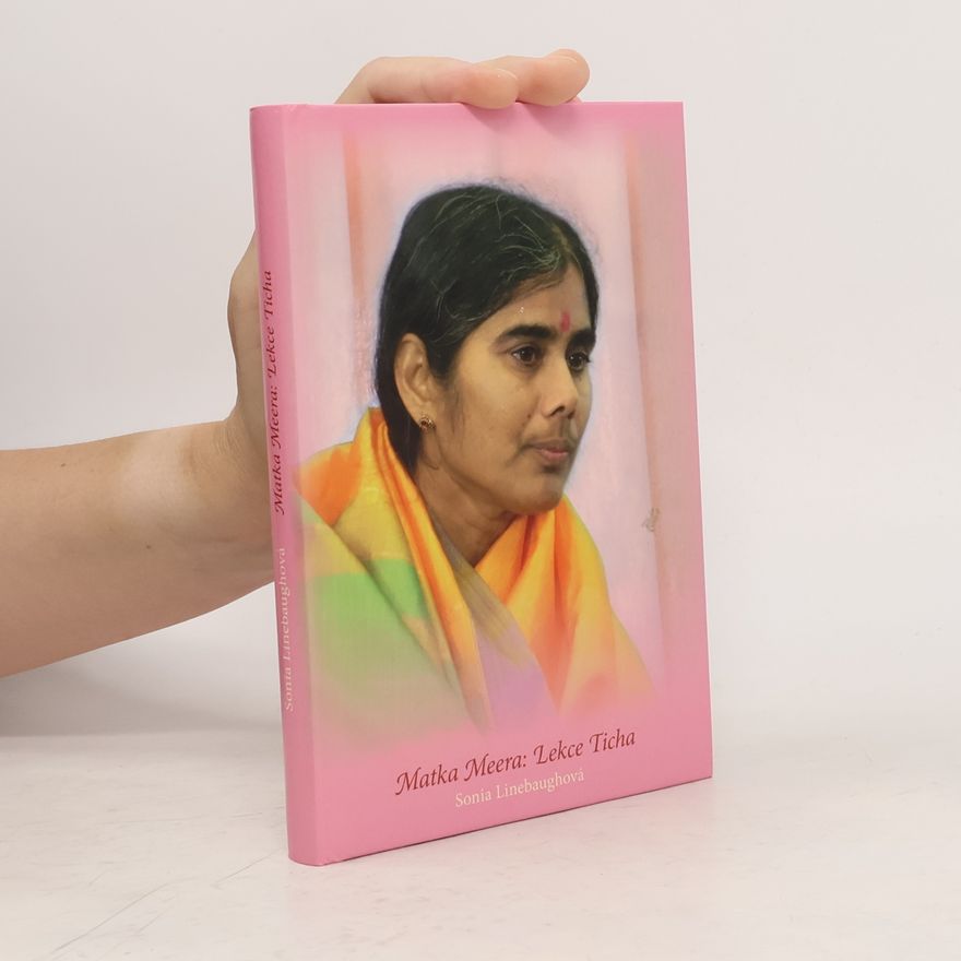 Sonia Linebaugh Matka Meera: Lekce Ticha