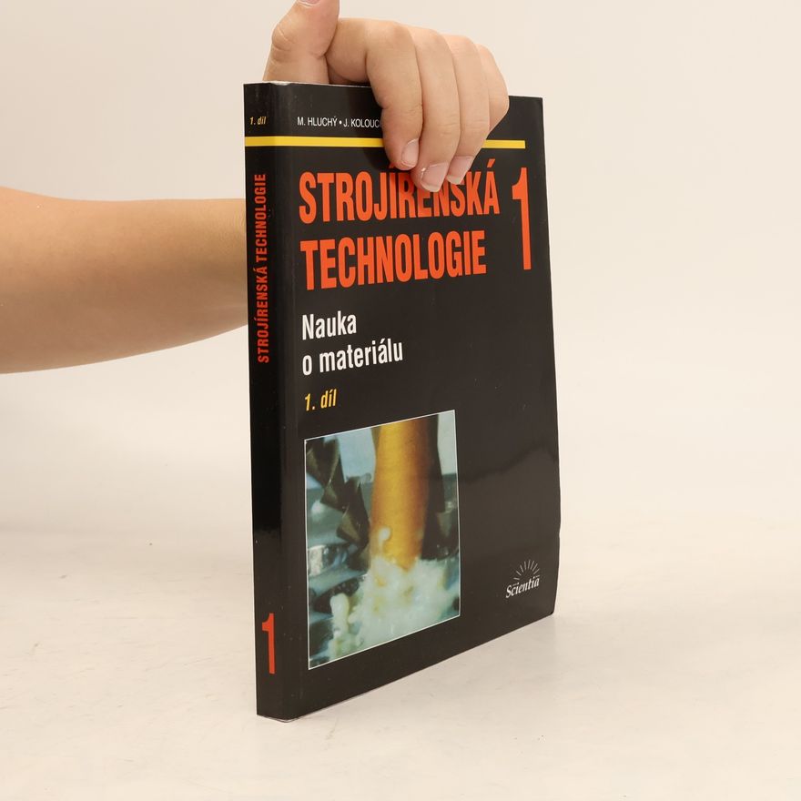 Miroslav Hluchý Strojírenská technologie 1, nauka o materiálu