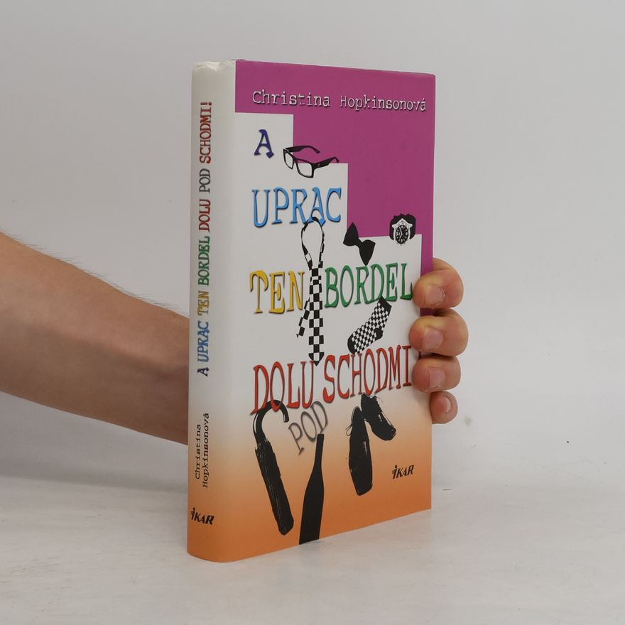 Christina Hopkinson A uprac ten bordel dolu pod schodmi!