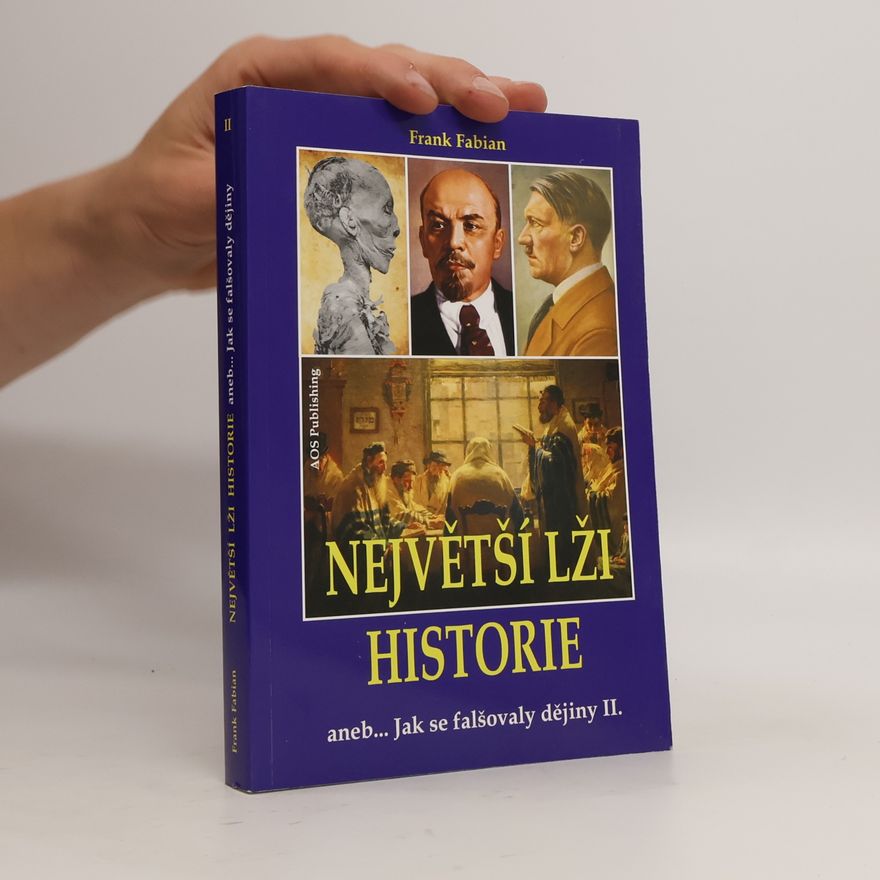 Frank Fabian Největší lži historie II.: aneb Jak se falšovaly dějiny
