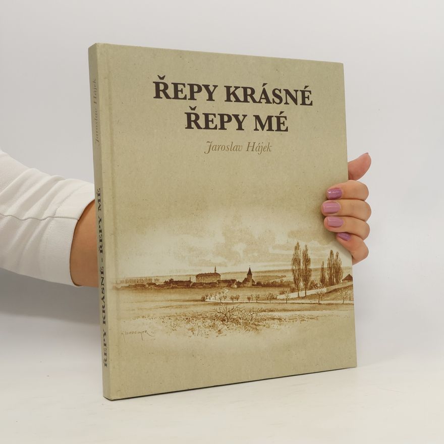 Jaroslav Hájek Řepy krásné, Řepy mé
