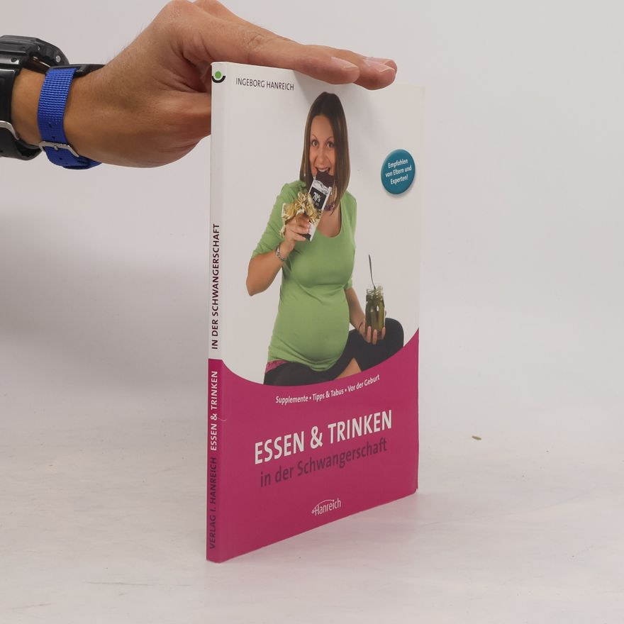 Ingeborg Hanreich Essen und Trinken in der Schwangerschaft