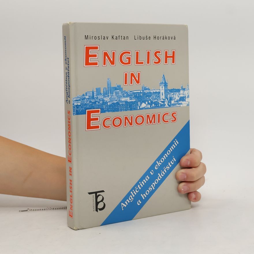 Libuše Horáková English in Economics. Angličtina v ekonomii a hospodářství