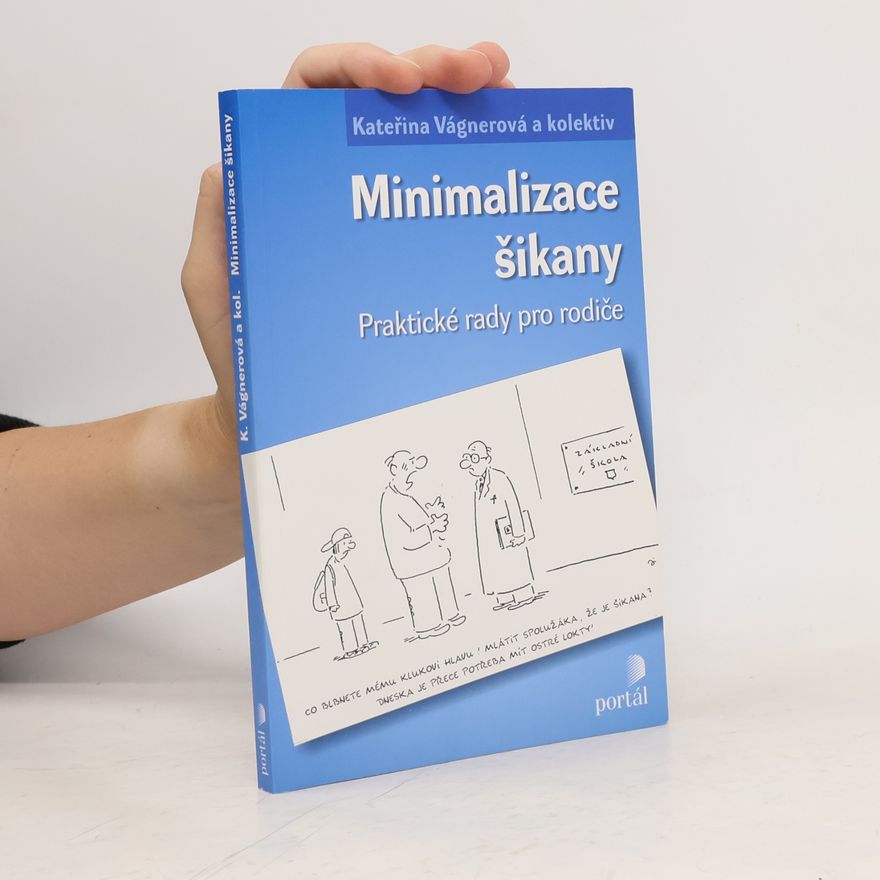 Kateřina Vágnerová Minimalizace šikany : praktické rady pro rodiče