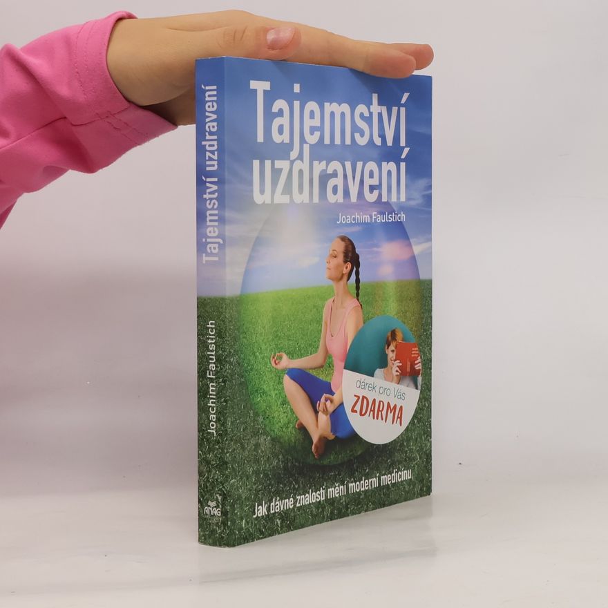 Joachim Faulstich Tajemství uzdravení