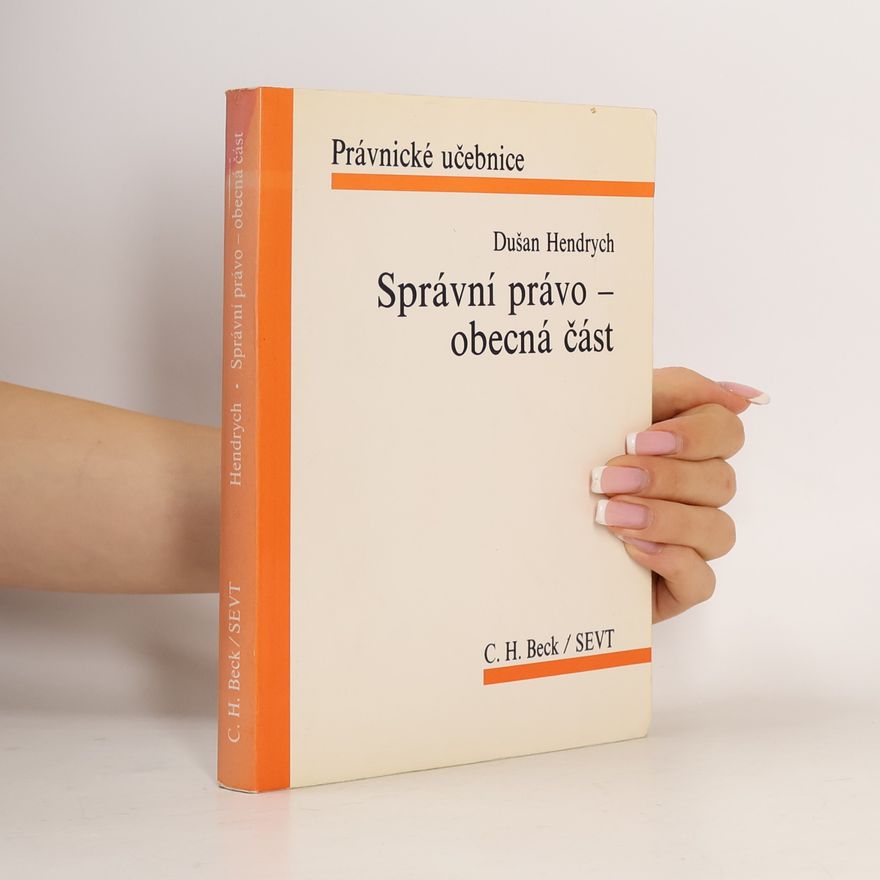 Dušan Hendrych Správní právo, obecná část