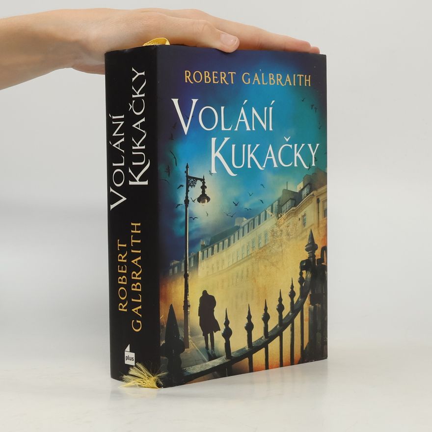 Joanne K. Rowlingová Cormoran Strike 1. Volání kukačky