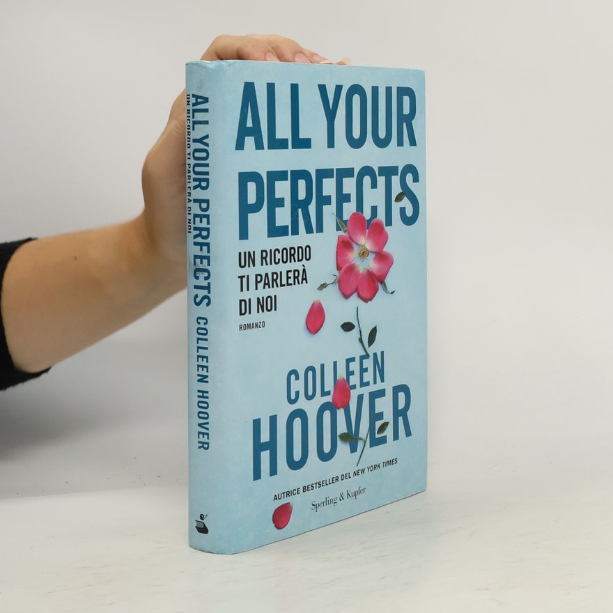 Colleen Hoover All Your Perfects. Un ricordo ti parlerà di noi