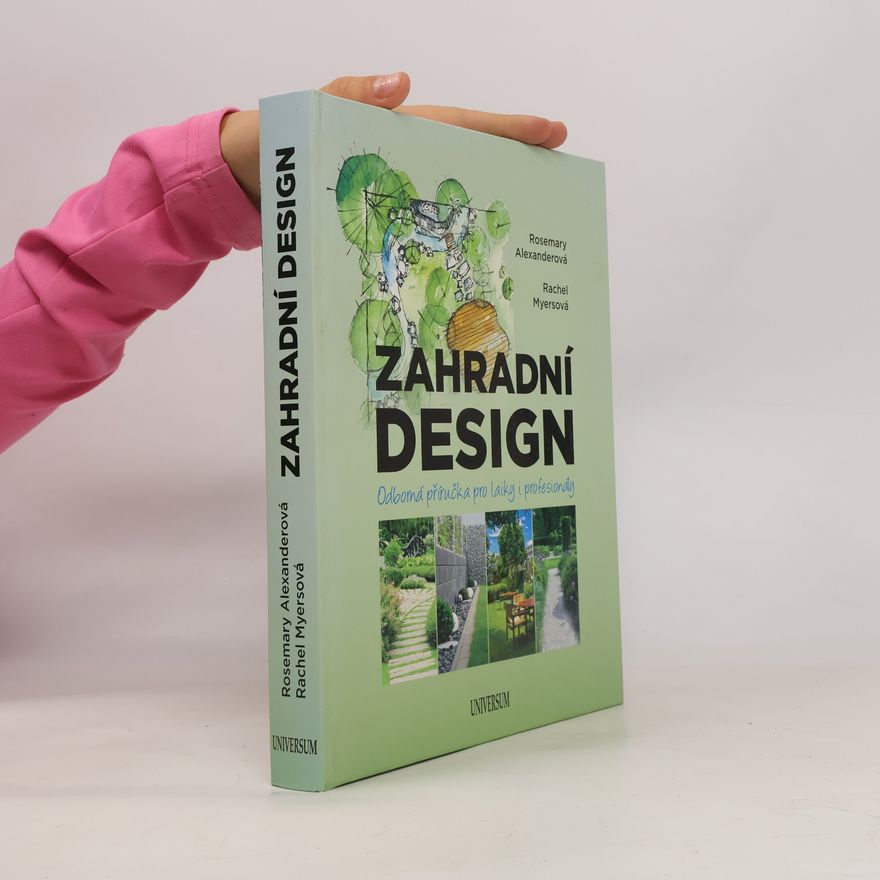Rachel Myers Zahradní design: Odborná příručka pro laiky i profesionály