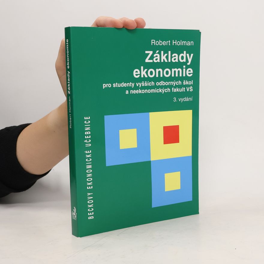 Robert Holman Základy ekonomie pro studenty vyšších odborných škol a neekonomických fakult VŠ