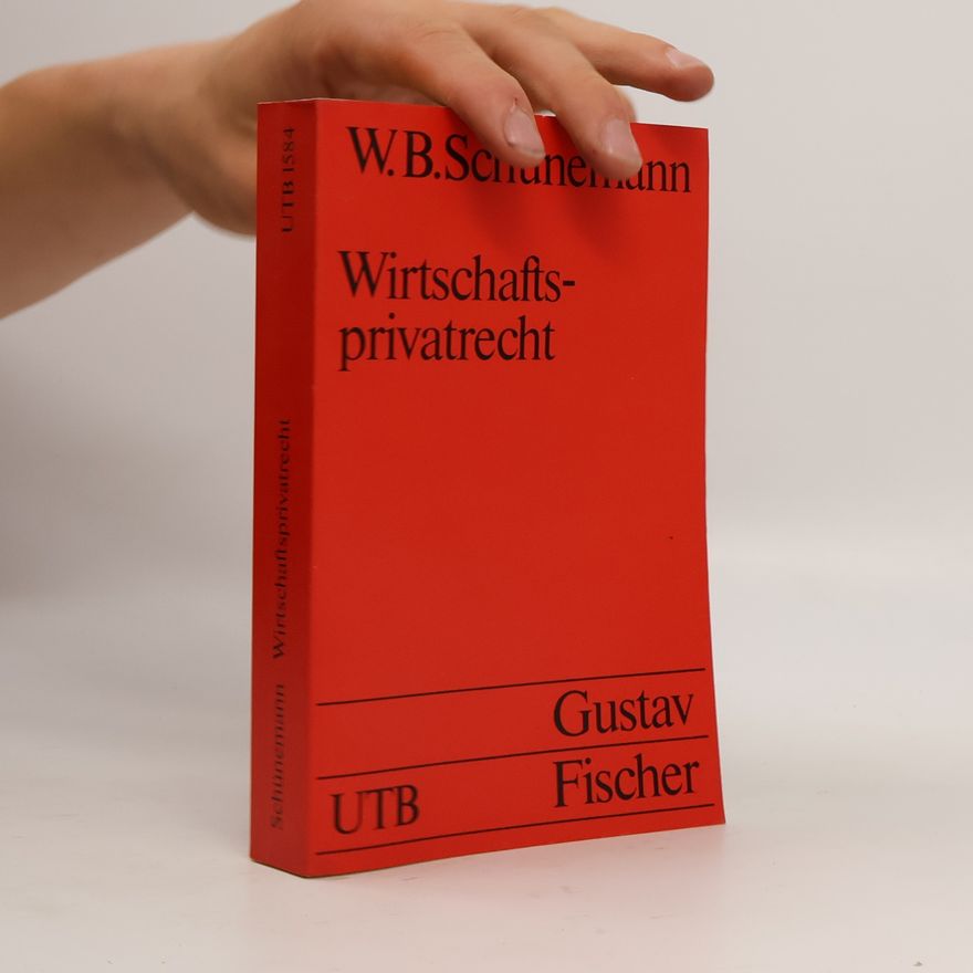 Wolfgang B. Schünemann UTB - 1584: Wirtschaftsprivatrecht