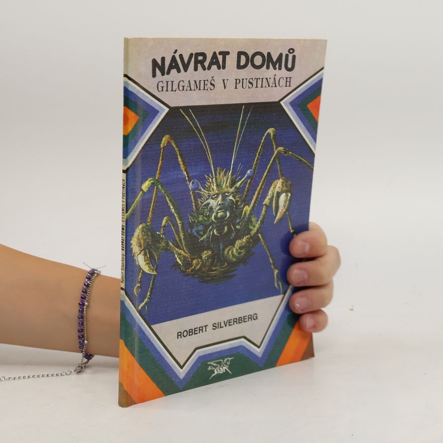 Robert Silverberg Návrat domů , Gilgameš v pustinách