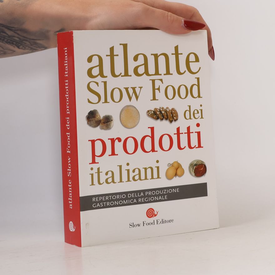 Autores varios Atlante Slow Food dei prodotti italiani. Repertorio della produzione gastronomica regionale
