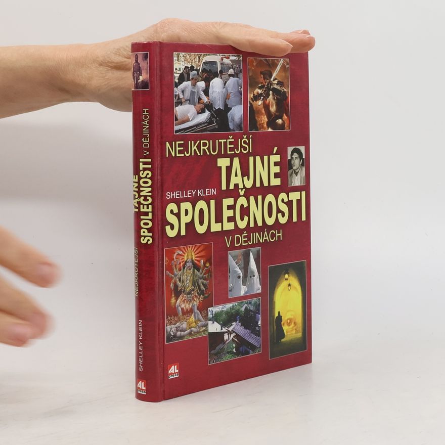 Shelley Klein Nejkrutější tajné společnosti v dějinách