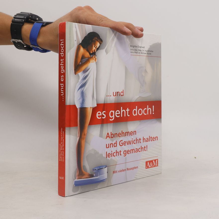 Brigitte Charwat ... und es geht doch! : abnehmen und Gewicht halten leicht gemacht!
