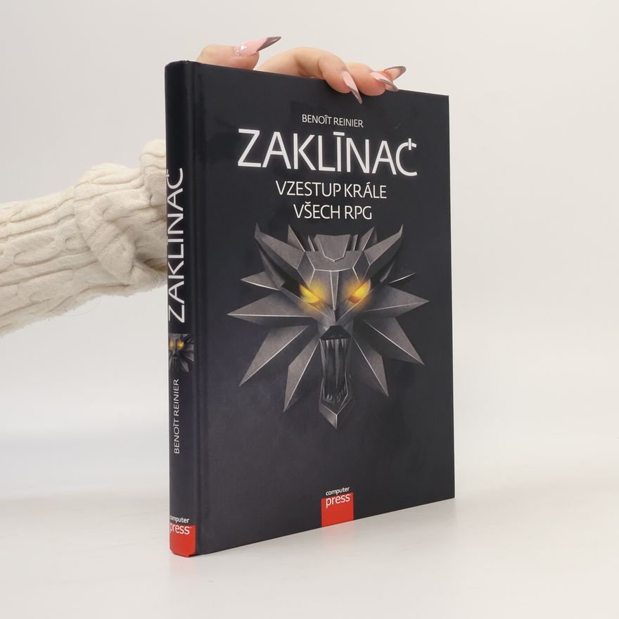 Benoît Reinier Zaklínač. Vzestup krále všech RPG