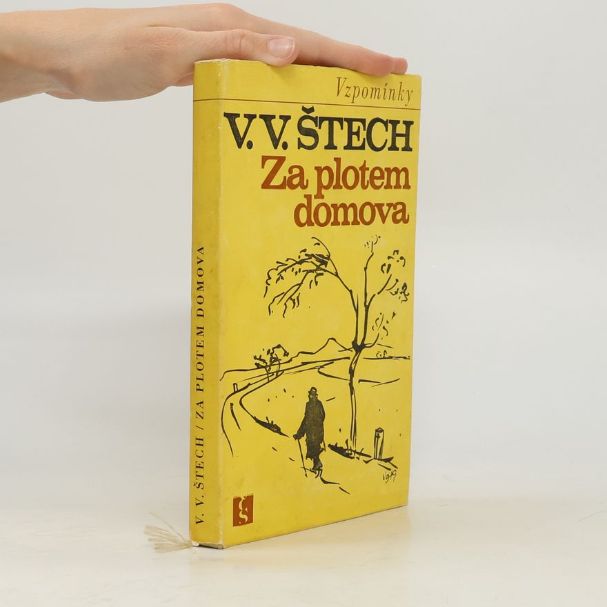 Václav Vilém Štech Za plotem domova