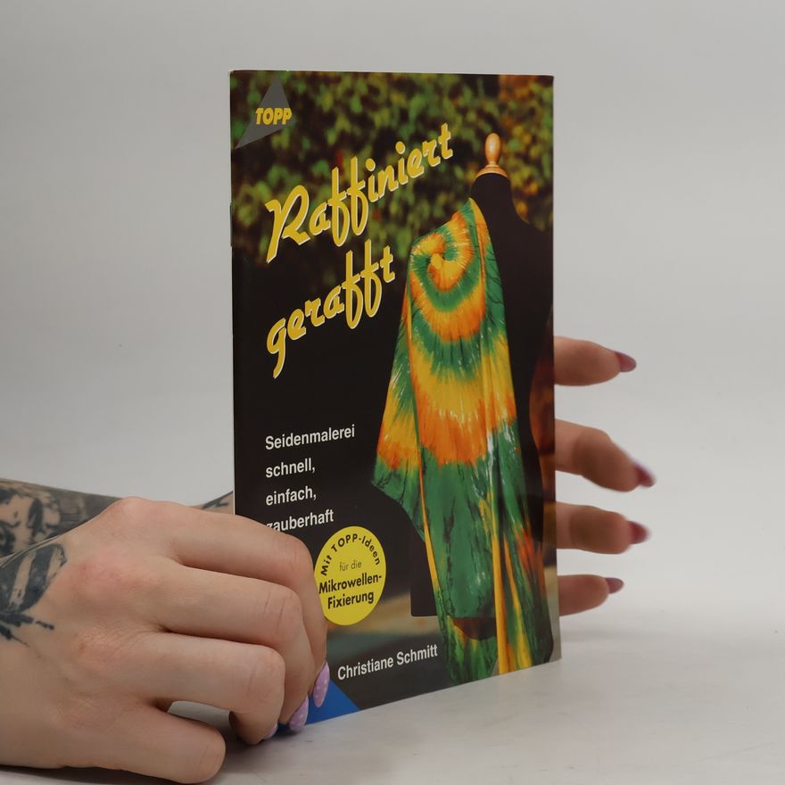 Christiane Schmitt Raffiniert gerafft