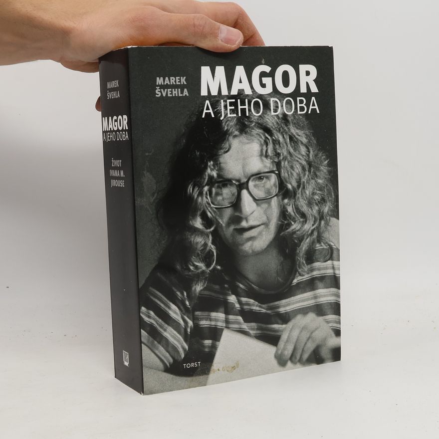Marek Švehla Magor a jeho doba : život Ivana M. Jirouse