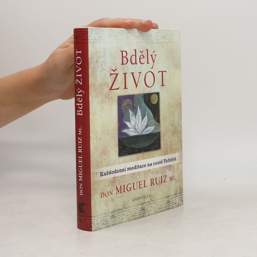 Don Miguel Ruiz Bdělý život