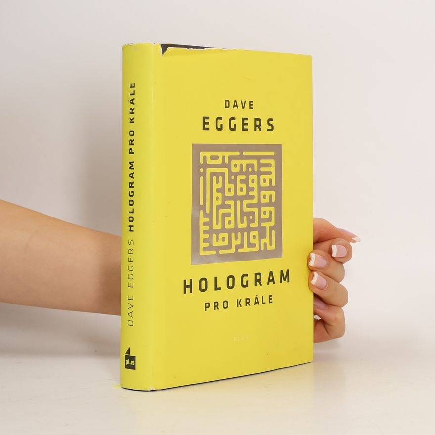 Dave Eggers Hologram pro krále