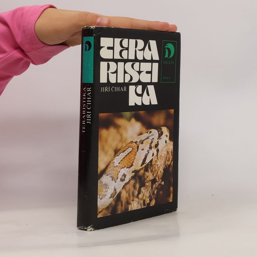 Jiří Čihař Teraristika: Biologie a chov obojživelníků a plazů