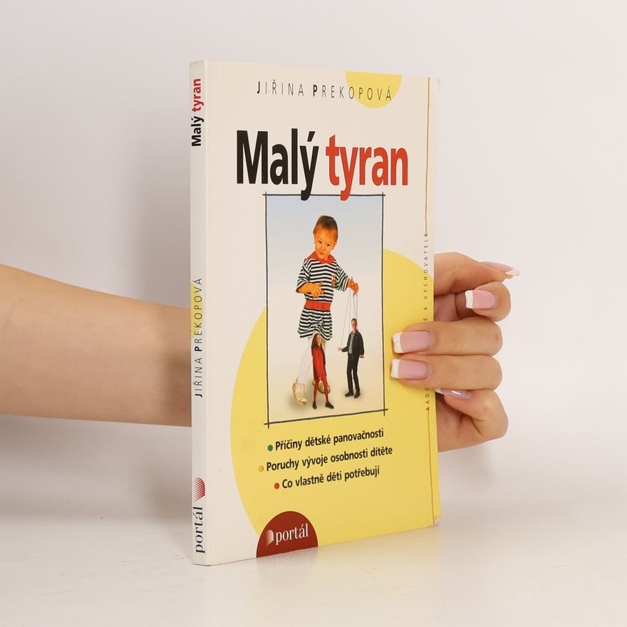Jiřina Prekopová Malý tyran. Co vlastně děti potřebují