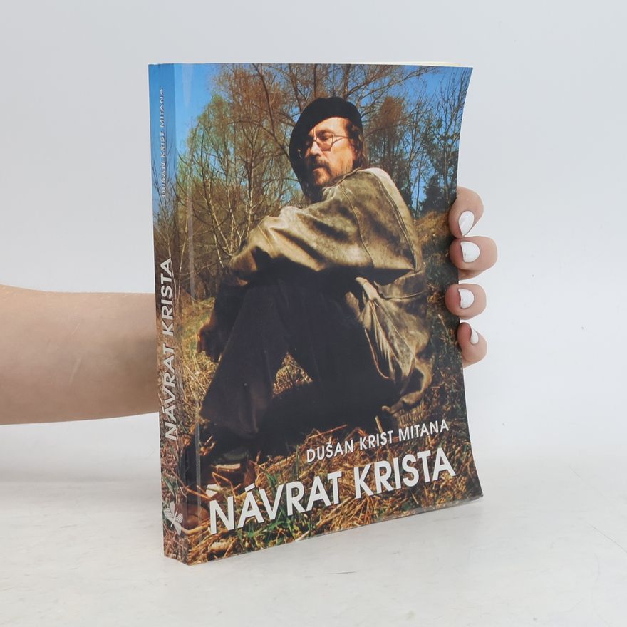 Dušan Mitana Návrat Krista : fantasticko-faktografický pararomán s vesmírnou zápletkou alebo Dejiny spásy v 10 častiach s prológom a epilógom