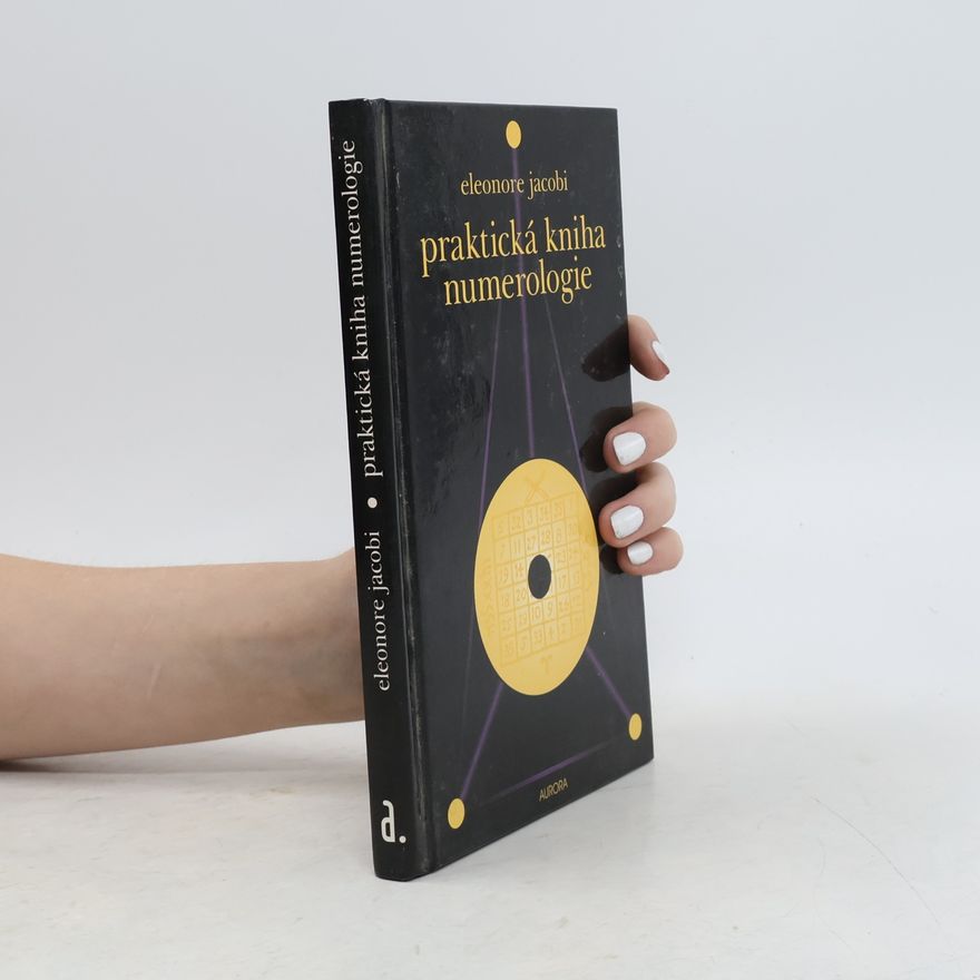 Eleonore Jacobi Praktická kniha numerologie