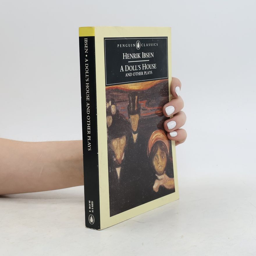 Henrik Ibsen A Doll's House and Other Plays