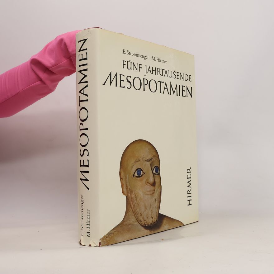 Eva Strommenger Fünf Jahrtausende Mesopotamien