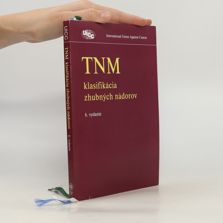 Various authors TNM klasifikácia zhubných nádorov