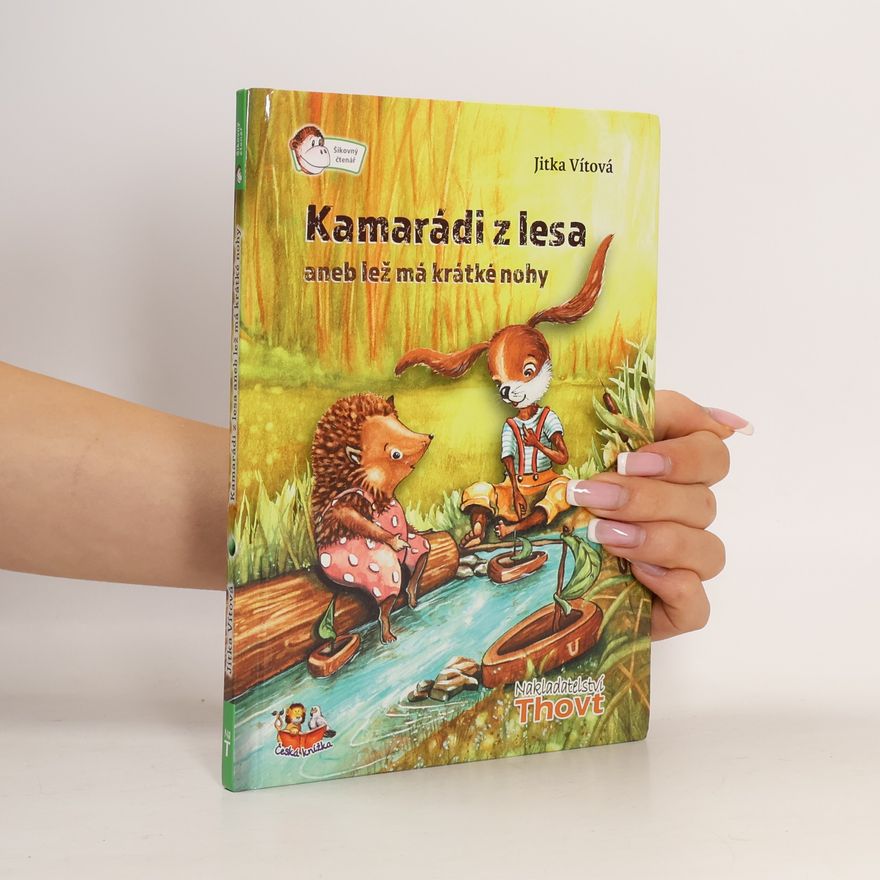 Jitka Vítová Kamarádi z lesa aneb Lež má krátké nohy