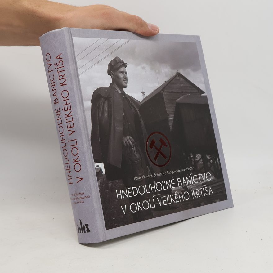 Bohuslava Gregorová Hnedouhoľné baníctvo v okolí Veľkého Krtíša