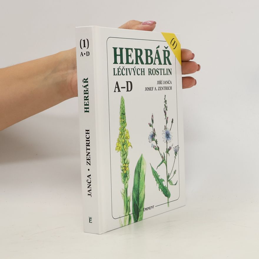 Jiří Janča Herbář léčivých rostlin. 1. díl, A-D