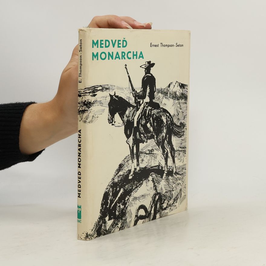 Ernest Thompson Seton Medvěd monarcha