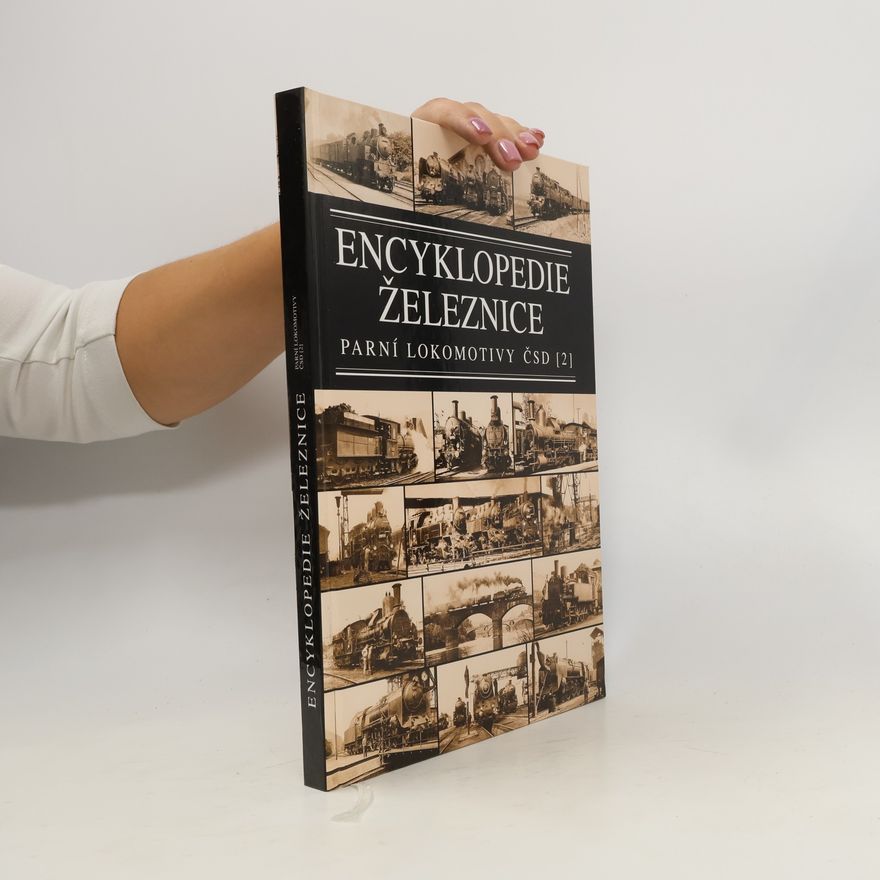 Zdeněk Bek Encyklopedie železnice - Parní lokomotivy ČSD 2