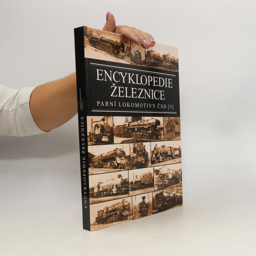 Josef Motyčka Encyklopedie železnice. Parní lokomotivy ČSD 5.