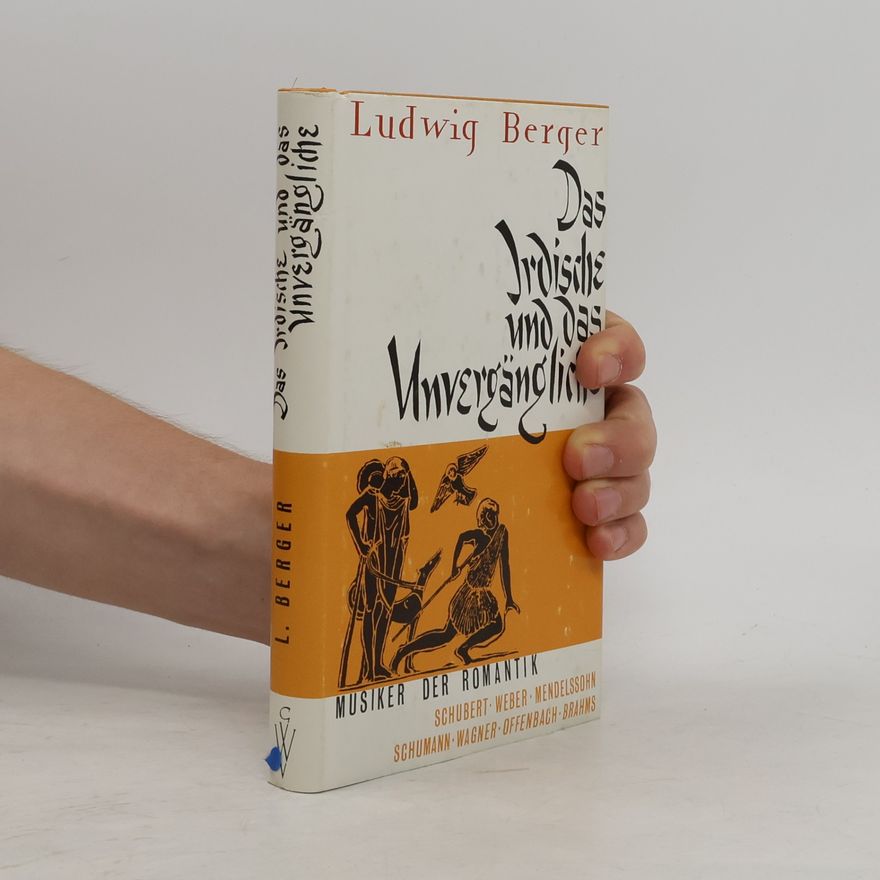 Ludwig Berger Das Irdische und das Unvergängliche