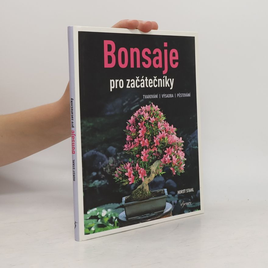 Horst Stahl Bonsaje pro začátečníky