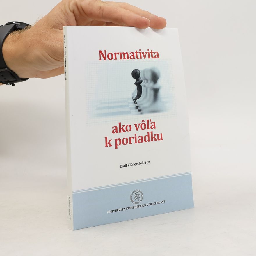 Emil Višňovský Normativita ako vôľa k poriadku
