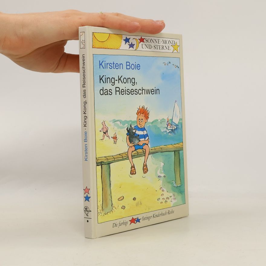 Kirsten Boie King-Kong, das Reiseschwein